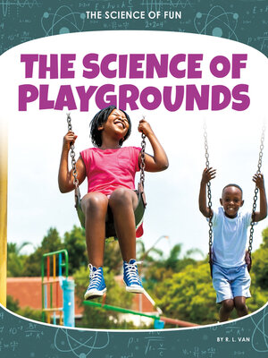cover image of The Science of Playgrounds